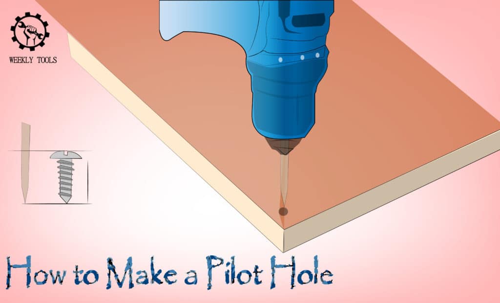 How To Drill A Pilot Hole Easy Solution Weeklytools