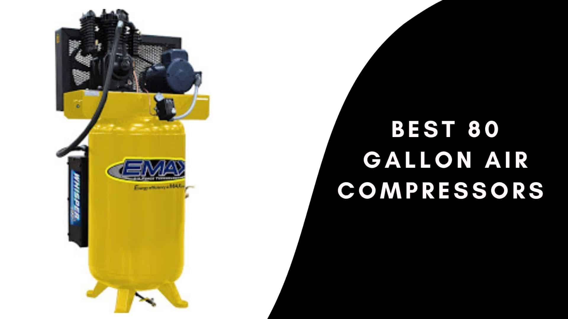 Top 80 Gallon Air Compressors In 2024