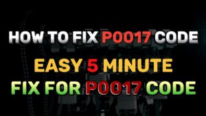 How To Fix P0017 Code