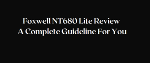 Foxwell NT680 Lite Review - A Complete Guideline For You