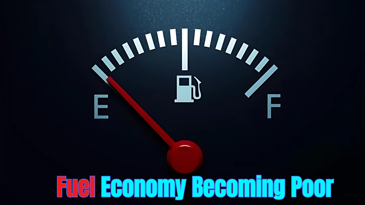 Fuel Economy Becoming Poor