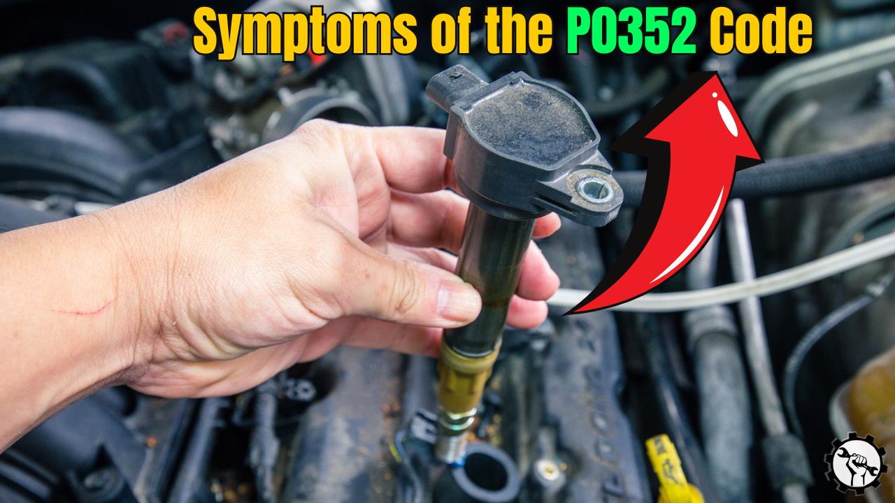 Symptoms of the P0352 Code